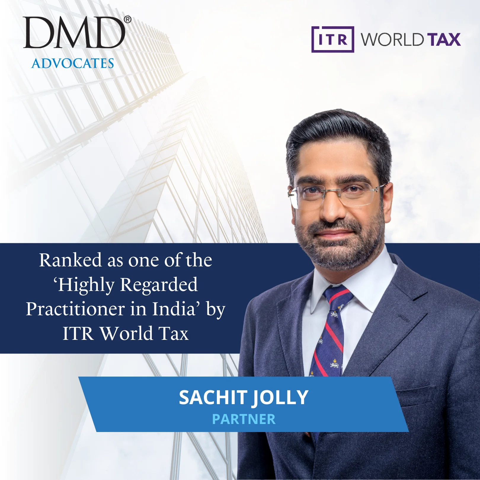 Our Partner Sachit Jolly has been recognized as one of the ‘Highly Regarded Practitioner in India 2024’ by ITR World Tax